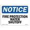 Signmission OSHA Notice Sign, Fire Protection Water Shutoff, 7in X 5in Decal, 7" W, 5" H, Landscape OS-NS-D-57-L-12622 - alternate 1